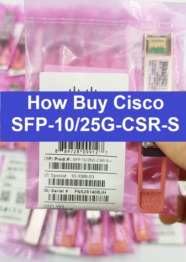 How to Buy Cisco SFP-10/25-CSR-S ?